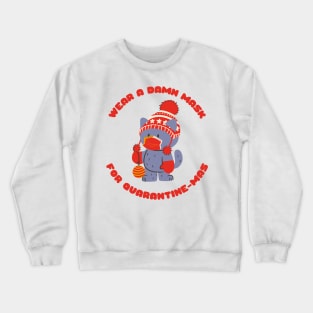 Quarantine-Mas Funny Christmas Quarantine Mask Wear a Damn Mask Cute Christmas Cat with a Mask and Christmas Ornaments Crewneck Sweatshirt